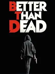 Better Than Dead
